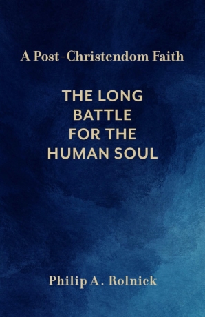 Cover of 'A Post-Christendom Faith' by Philip A. Rolnick 