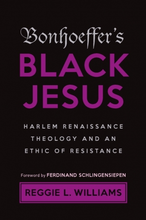 Cover of 'Bonhoeffers Black Jesus' by Reggie L. Williams 