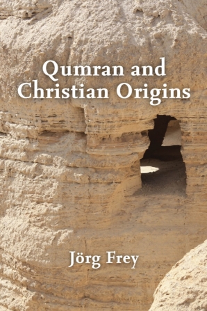 Cover of 'Qumran and Christian Origins' by Jörg Frey 