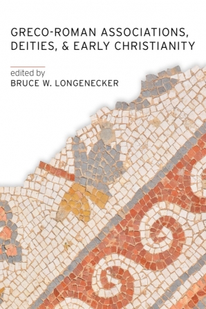 Cover of 'Greco-Roman Associations, Deities, and Early Christianity' by Bruce W. Longenecker 