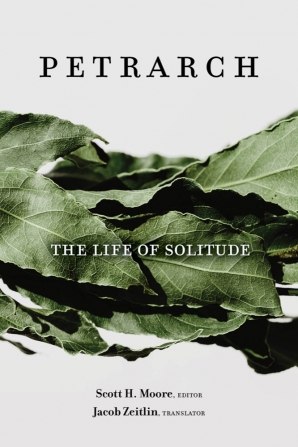 Cover of 'The Life of Solitude' by Francesco Petrarca and Scott H. Moore 