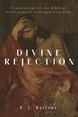 Cover of 'Divine Rejection' by R. J. Balfour 