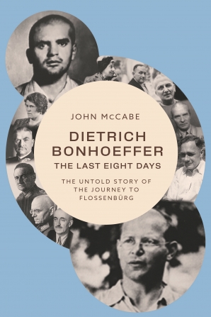 Cover of 'Dietrich Bonhoeffer—The Last Eight Days' by John McCabe 