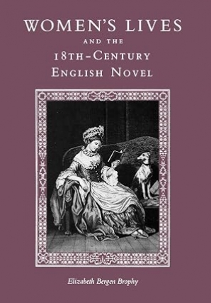Cover of 'Womens Lives and the Eighteenth-Century English Novel' 