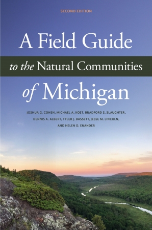 Cover of 'A Field Guide to the Natural Communities of Michigan, 2nd edition' by Joshua G. Cohen, Michael A. Kost, Bradford S. Slaughter and Dennis A. Albert 